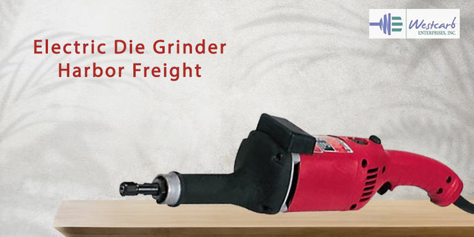 What is a Heavy-Duty Electric Die Grinder & What It Can Do